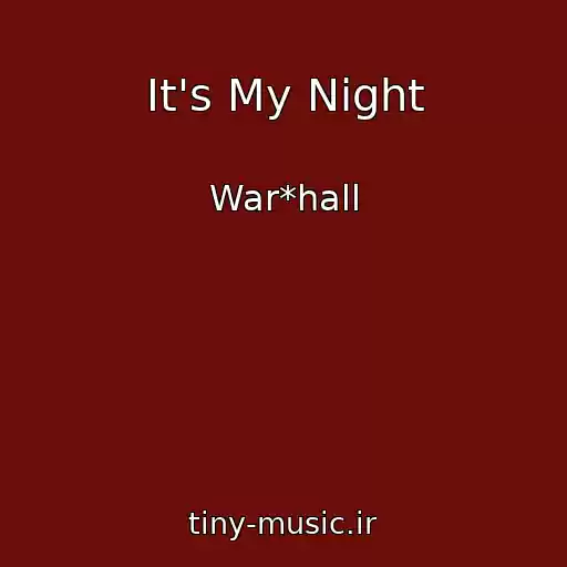 کاور آهنگ It's My Night از War*hall