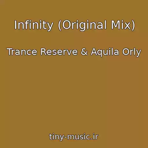 کاور آهنگ Infinity (Original Mix) از Trance Reserve & Aquila Orly