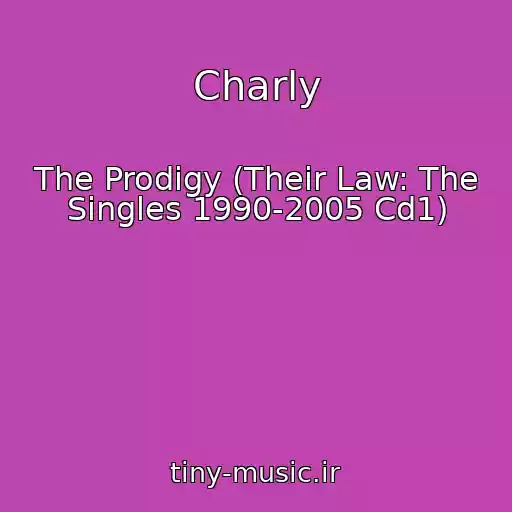 کاور آهنگ Charly از The Prodigy (Their Law: The Singles 1990-2005 Cd1)