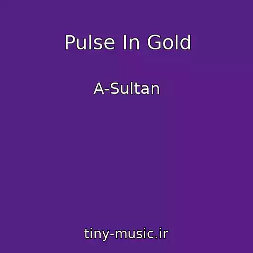 کاور آهنگ Pulse In Gold از A-Sultan