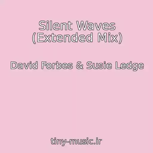 کاور آهنگ Silent Waves (Extended Mix) از David Forbes & Susie Ledge