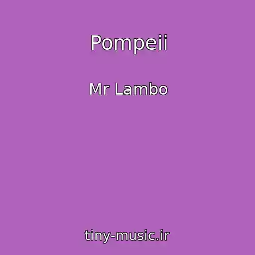 کاور آهنگ Pompeii از Mr Lambo