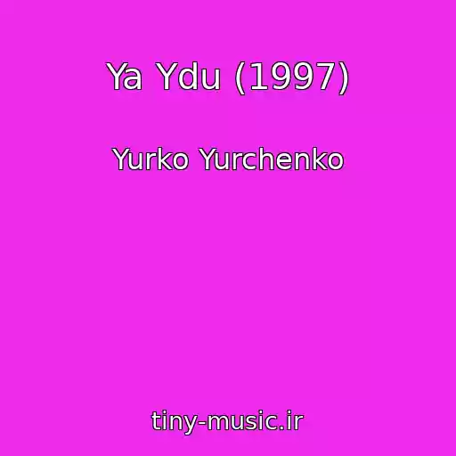 کاور آهنگ Ya Ydu (1997) از Yurko Yurchenko