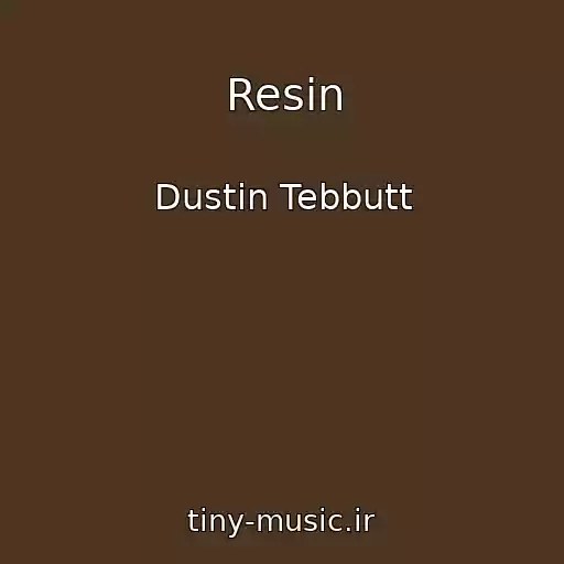 کاور آهنگ Resin از Dustin Tebbutt