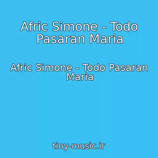کاور آهنگ Afric Simone - Todo Pasaran Maria از Afric Simone - Todo Pasaran Maria