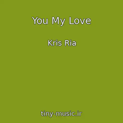 کاور آهنگ You My Love از Kris Ria