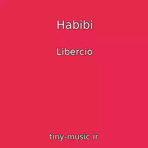 کاور آهنگ Habibi از Libercio