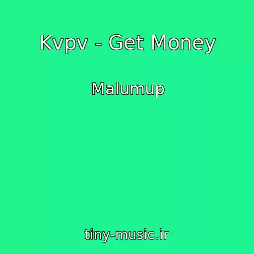 کاور آهنگ Kvpv - Get Money از Malumup
