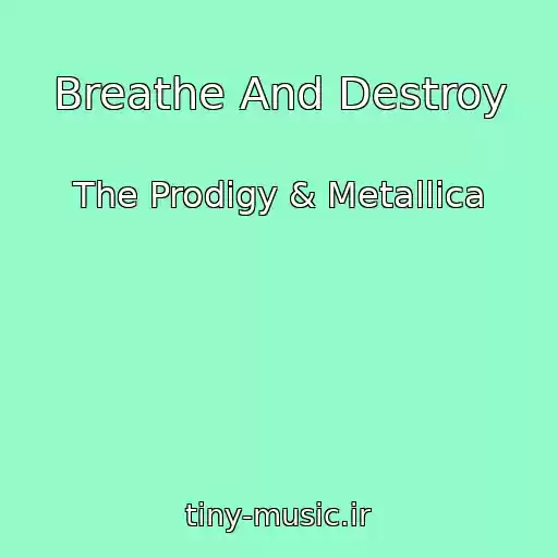کاور آهنگ Breathe And Destroy از The Prodigy & Metallica