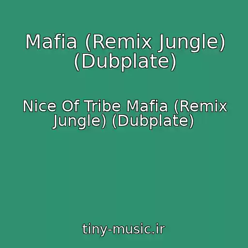 کاور آهنگ Mafia (Remix Jungle) (Dubplate) از Nice Of Tribe Mafia (Remix Jungle) (Dubplate)