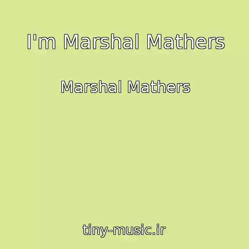 کاور آهنگ I'm Marshal Mathers از Marshal Mathers