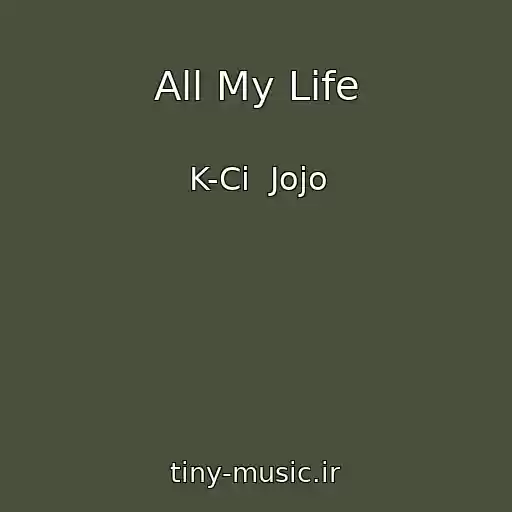 کاور آهنگ All My Life از K-Ci  Jojo