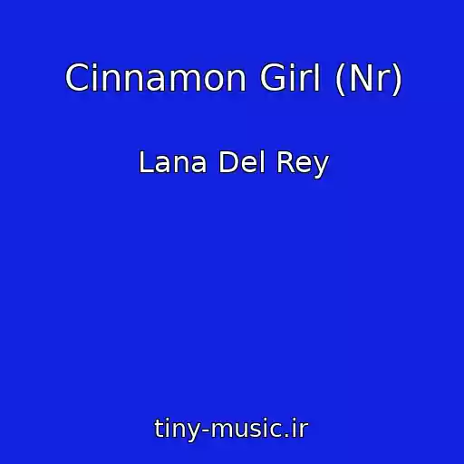 کاور آهنگ Cinnamon Girl (Nr) از Lana Del Rey