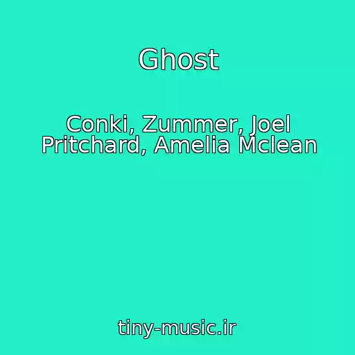 کاور آهنگ Ghost از Conki, Zummer, Joel Pritchard, Amelia Mclean
