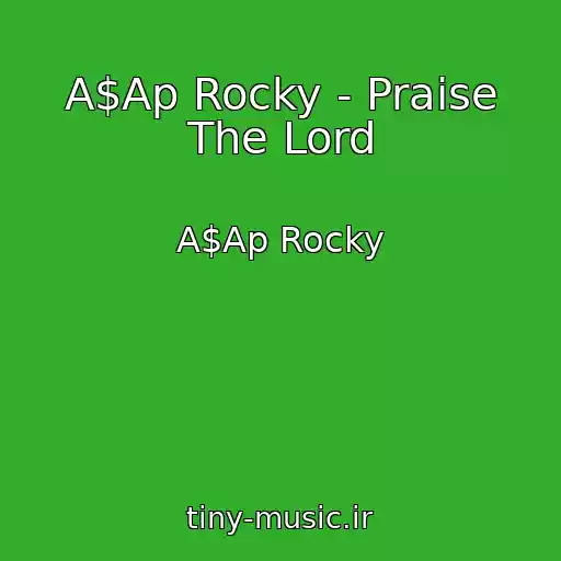 کاور آهنگ A$Ap Rocky - Praise The Lord از A$Ap Rocky