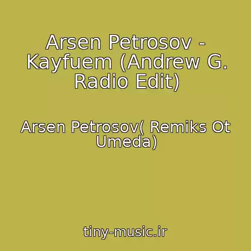کاور آهنگ Arsen Petrosov - Kayfuem (Andrew G. Radio Edit) از Arsen Petrosov( Remiks Ot Umeda)