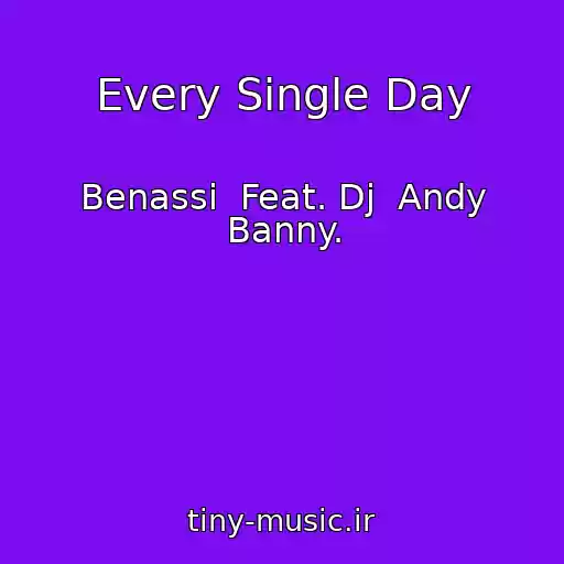 کاور آهنگ Every Single Day از Benassi  Feat. Dj  Andy Banny.