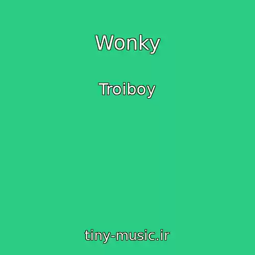 کاور آهنگ Wonky از Troiboy