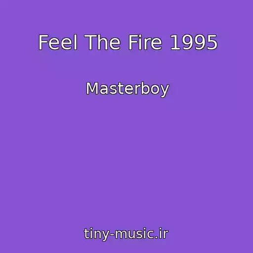 کاور آهنگ Feel The Fire 1995 از Masterboy