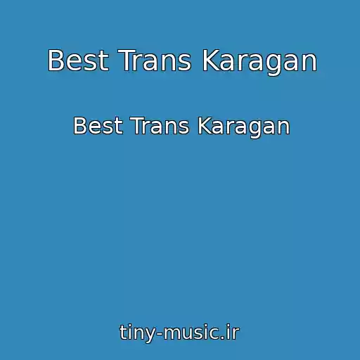 کاور آهنگ Best Trans Karagan از Best Trans Karagan