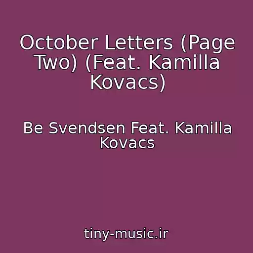 کاور آهنگ October Letters (Page Two) (Feat. Kamilla Kovacs) از Be Svendsen Feat. Kamilla Kovacs