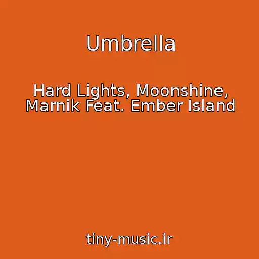 کاور آهنگ Umbrella از Hard Lights, Moonshine, Marnik Feat. Ember Island
