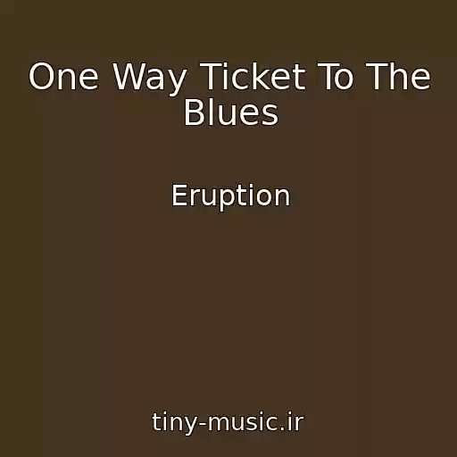 کاور آهنگ One Way Ticket To The Blues از Eruption