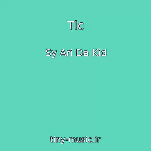 کاور آهنگ Tlc از Sy Ari Da Kid