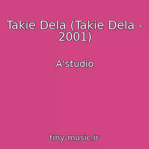 کاور آهنگ Takie Dela (Takie Dela - 2001) از A'studio