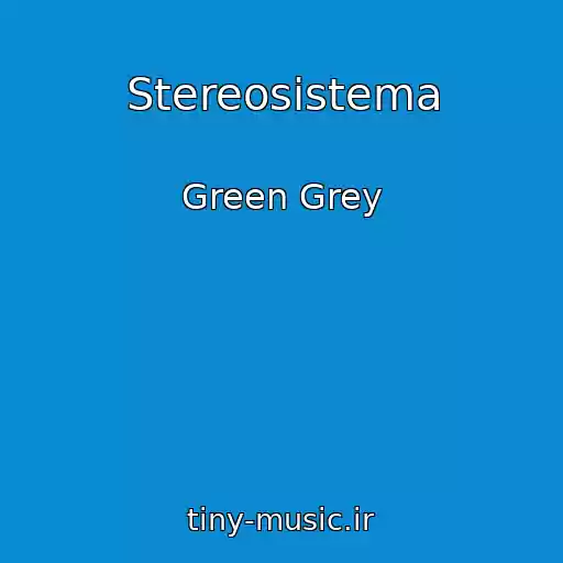 کاور آهنگ Stereosistema از Green Grey