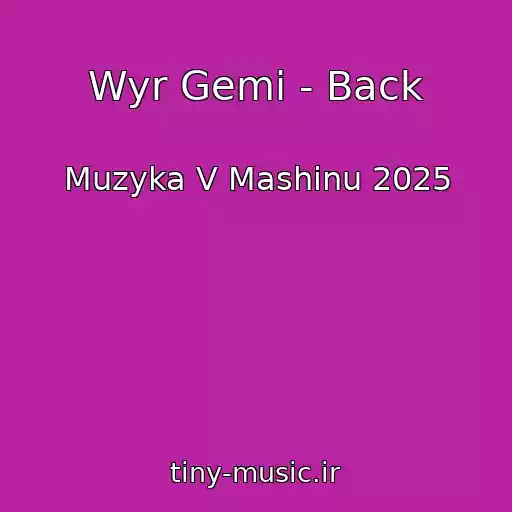 کاور آهنگ Wyr Gemi - Back از Muzyka V Mashinu 2025