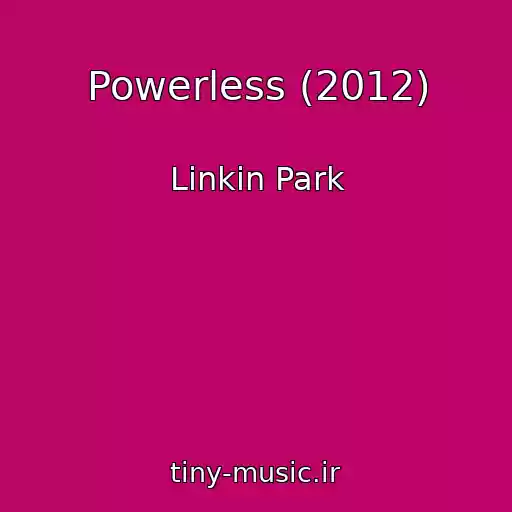 کاور آهنگ Powerless (2012) از Linkin Park