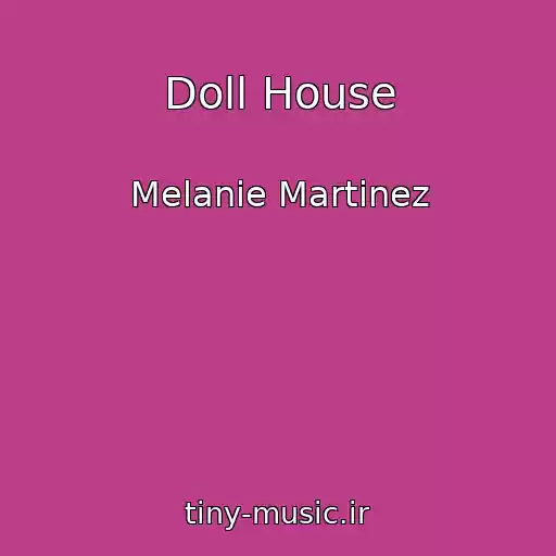 کاور آهنگ Doll House از Melanie Martinez