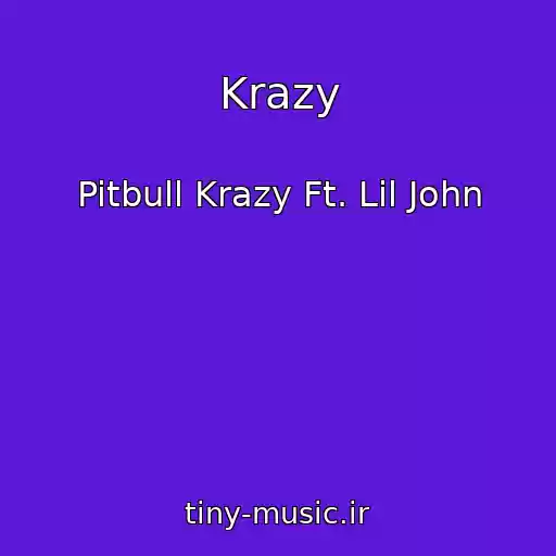 کاور آهنگ Krazy از Pitbull Krazy Ft. Lil John