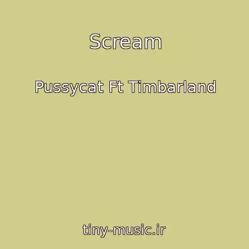 کاور آهنگ Scream از Pussycat Ft Timbarland