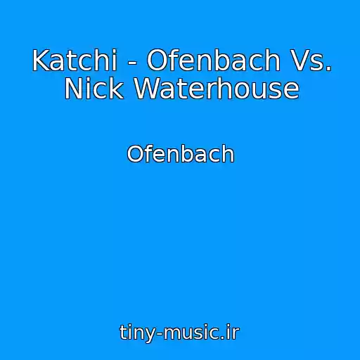 کاور آهنگ Katchi - Ofenbach Vs. Nick Waterhouse از Ofenbach