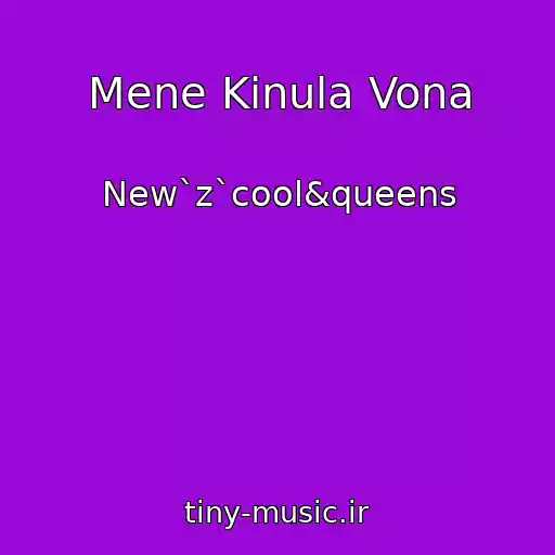 کاور آهنگ Mene Kinula Vona از New`z`cool&queens