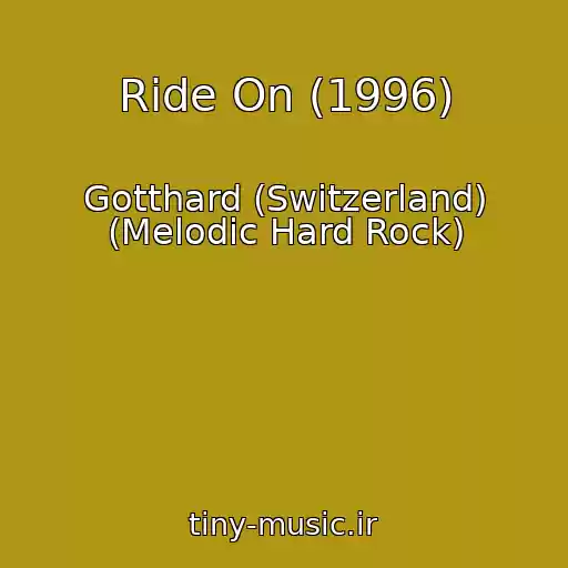 کاور آهنگ Ride On (1996) از Gotthard (Switzerland) (Melodic Hard Rock)