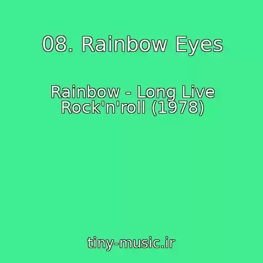 کاور آهنگ 08. Rainbow Eyes از Rainbow - Long Live Rock'n'roll (1978)