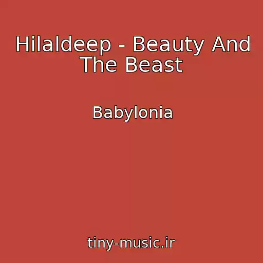 کاور آهنگ Hilaldeep - Beauty And The Beast از Babylonia
