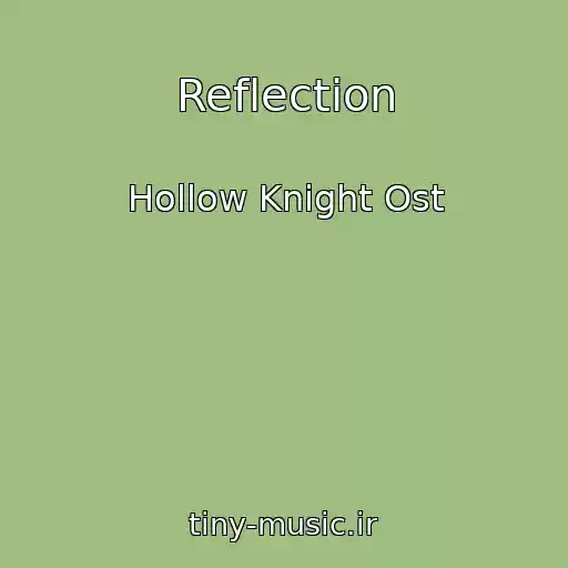 کاور آهنگ Reflection از Hollow Knight Ost