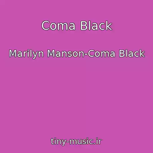 کاور آهنگ Coma Black از Marilyn Manson-Coma Black