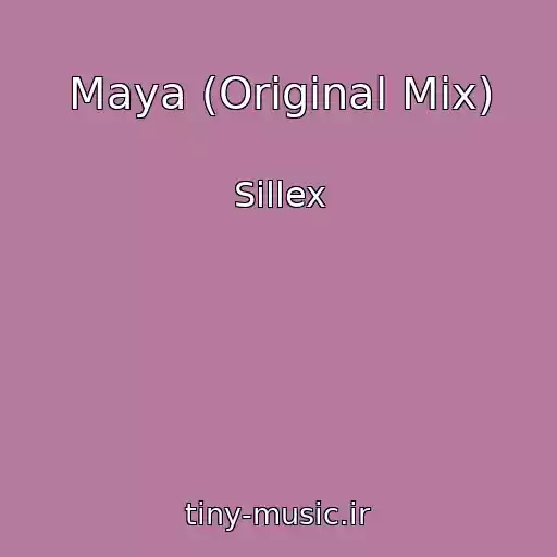 کاور آهنگ Maya (Original Mix) از Sillex