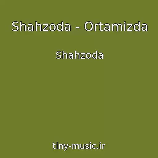 کاور آهنگ Shahzoda - Ortamizda از Shahzoda