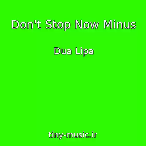 کاور آهنگ Don't Stop Now Minus از Dua Lipa