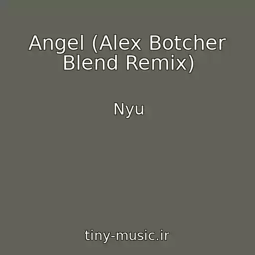 کاور آهنگ Angel (Alex Botcher Blend Remix) از Nyu