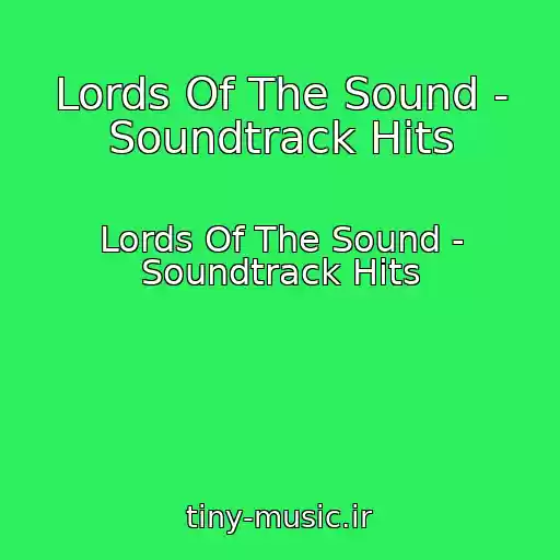 کاور آهنگ Lords Of The Sound - Soundtrack Hits از Lords Of The Sound - Soundtrack Hits