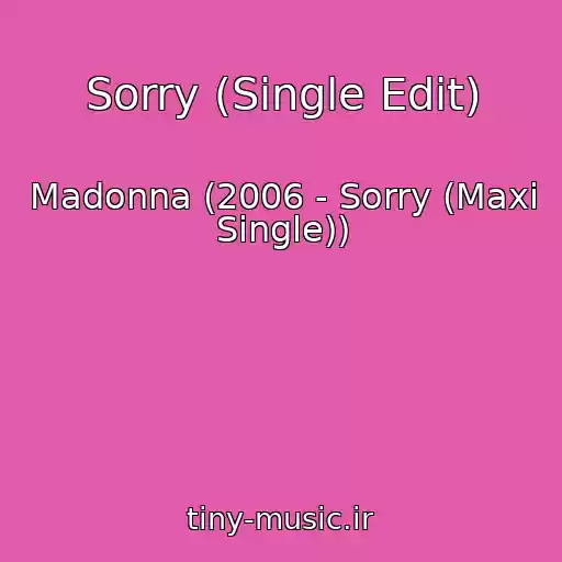 کاور آهنگ Sorry (Single Edit) از Madonna (2006 - Sorry (Maxi Single))