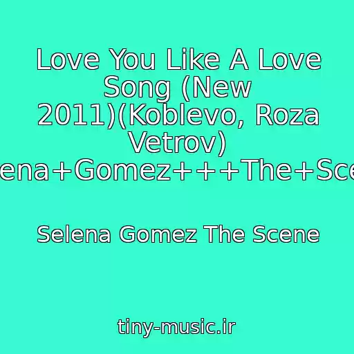 کاور آهنگ Love You Like A Love Song (New 2011)(Koblevo, Roza Vetrov) Selena+Gomez+++The+Scene از Selena Gomez The Scene