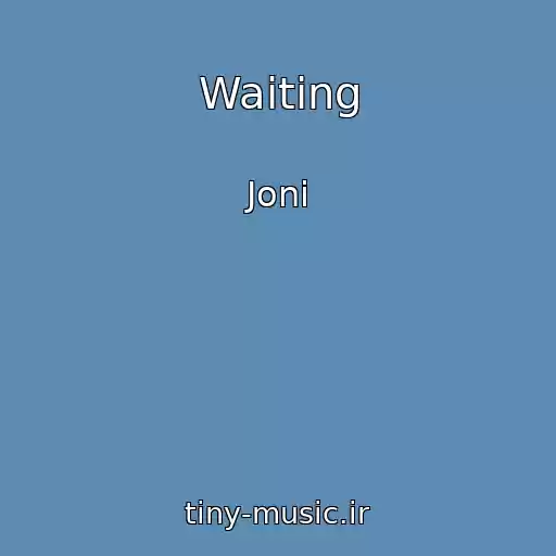 کاور آهنگ Waiting از Joni